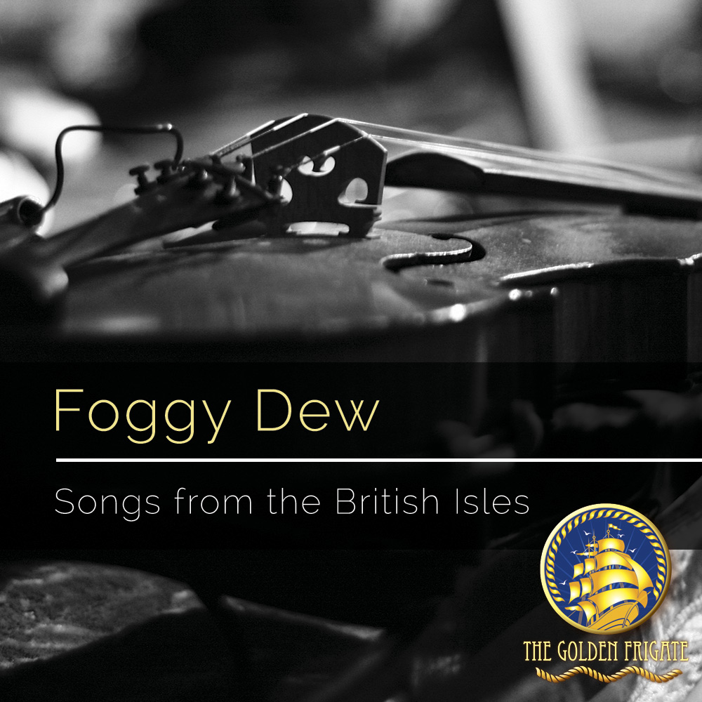 “Foggy Dew” Songs from the British Isles